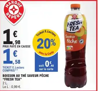 E.Leclerc "FRESH TEA” Boisson au thé saveur pêche offre