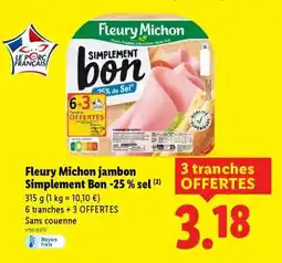 Lidl Fleury Michon jambon Simplement Bon -25 % sel offre