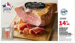 Hyper U Jambon sec supérieur affinage 9 mois sans conservateurs offre