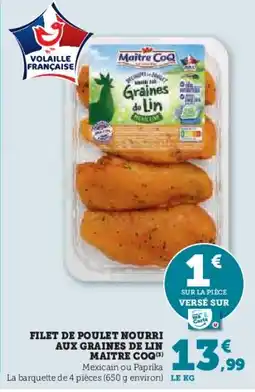 Hyper U MAITRE COQ Filet de poulet nourri aux graines de lin offre