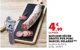 Super U Saucisse sèche droite pur porc marcel delabre offre