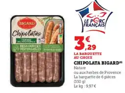 Super U BIGARD Chipolata offre