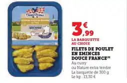 Super U Filets de poulet en eminces douce france offre