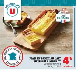 Super U Flan en bande au lait entier u 6 parts offre