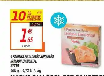 Netto 4 Paniers Feuilletés Surgelés Jambon Emmental Netto offre