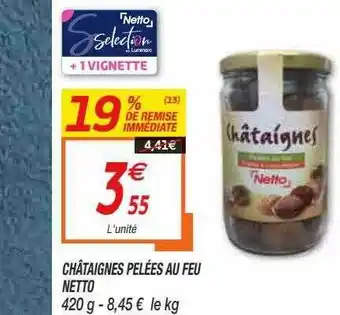 Netto Châtaignes Pelées Au Feu Netto offre