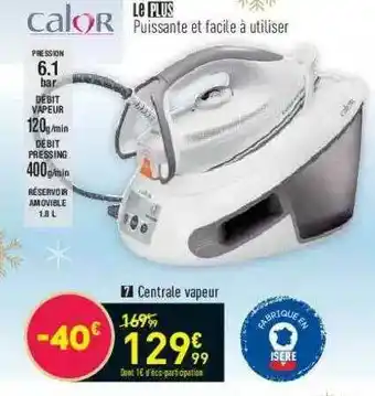Conforama Calor Centrale Vapeur offre