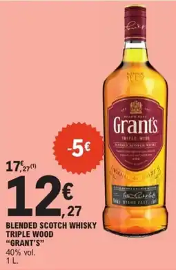 E.Leclerc "GRANT'S" Blended scotch whisky triple wood offre