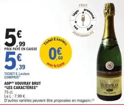E.Leclerc "LES CARACTÈRES" Aop vouvray brut offre