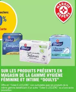 E.Leclerc "DOULYS" Sur les produits présents en magasin de la gamme hygiène féminine et intime offre