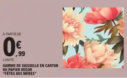 E.Leclerc Gamme de vaisselle en carton ou papier décor "fêtes des mères" offre