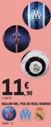 E.Leclerc Ballon om, psg ou real madrid offre