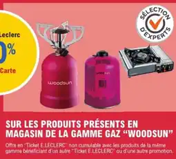 E.Leclerc "WOODSUN" Sur les produits présents en magasin de la gamme gaz offre