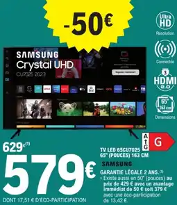 E.Leclerc SAMSUNG Tv led 65cu7025 65" (pouces) 163 cm offre