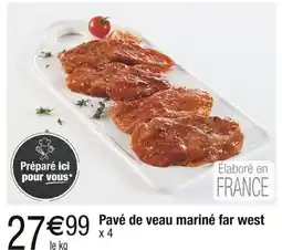 Carrefour Pavé de veau mariné far west offre