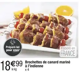 Carrefour Brochettes de canard mariné à l'indienne offre