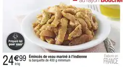 Carrefour Émincés de veau mariné à l'indienne offre