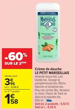 Carrefour Market Crème de douche le petit marseillais offre
