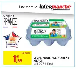 Intermarché MERCI Œufs frais plein air x 6 offre