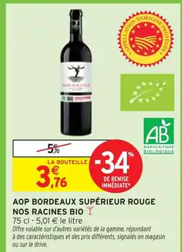 Intermarché NOS RACINES AOP Bordeaux Supérieur Rouge bio offre
