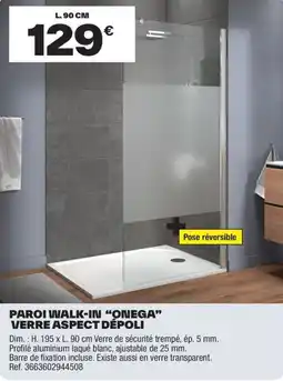Brico Dépôt Paroi walk-in “onega" verre aspect dépoli offre