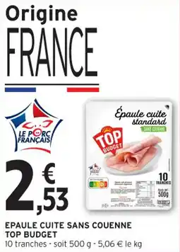 Intermarché Contact Epaule cuite sans couenne top budget offre