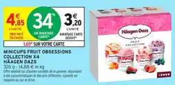 Intermarché Contact Minicups fruit obsessions collection x4 häagen dazs offre