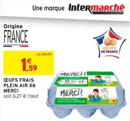 Intermarché Contact Œufs frais plein air x6 merci offre
