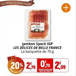 Coccimarket Jambon speck igp les délices de belle france offre