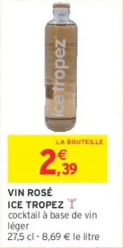 Intermarché Contact Vin rosé ice tropez offre