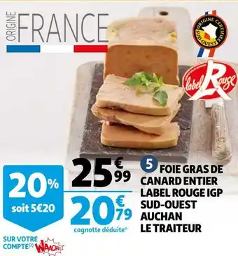 Auchan Label rouge / auchan le traiteur foie gras de canard entier igp sud-ouest offre