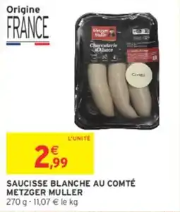 Intermarché Contact Saucisse blanche au comté metzger muller offre
