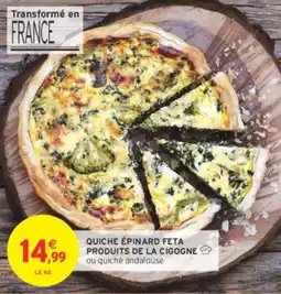 Intermarché Contact Quiche épinard feta produits de la cigogne offre