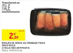 Intermarché Contact Roulés de speck au fromage frais sous huile l'italie des antipastis offre