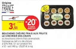 Intermarché Contact Bouchons chèvre frais aux fruits le chevrier des crays offre
