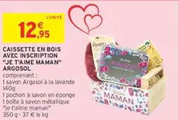 Intermarché Contact Caissette en bois avec inscription je t'aime maman argosol offre