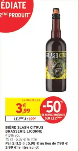 Intermarché Contact Bière slash citrus brasserie licorne offre