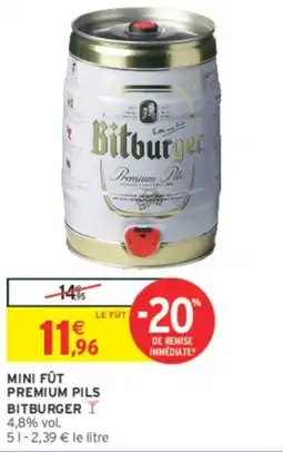 Intermarché Contact Mini fût premium pils bitburger offre