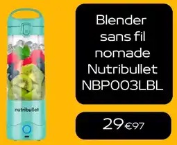 Electro Dépôt Blender sans fil nomade nutribullet nbp003lbl offre