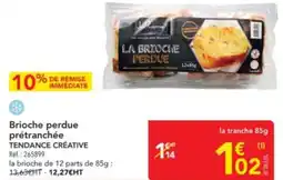 METRO TENDANCE CRÉATIVE Brioche perdue prétranchée offre