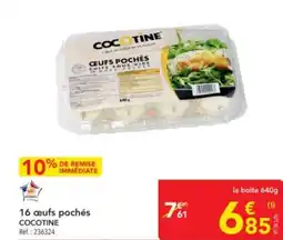METRO COCOTINE 16 œufs pochés offre