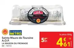 METRO LA MAISON DU FROMAGE Sainte-Maure-de-Touraine A.O.P. offre