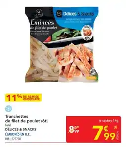 METRO Tranchettes de filet de poulet rôti délices & snacks offre