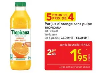 METRO TROPICANA Pur jus d'orange sans pulpe offre