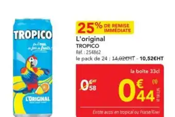 METRO TROPICO L'original offre