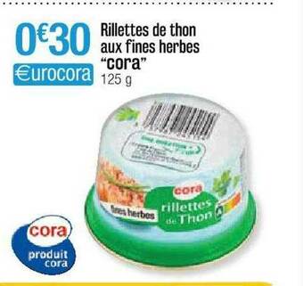 Cora x Carrefour Rillettes De Thon Aux Fines Herbes offre