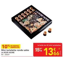 METRO LA ROSE NOIRE Mini tartelette ronde salée offre