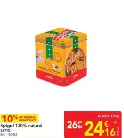 METRO ESPIG Spigol 100% naturel offre