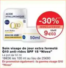 Monop' Beauty Soin visage de jour extra fermeté q10 anti-rides spf 15 nivea offre