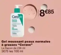 Gel moussant peaux normales à grasses cerave